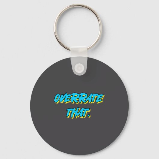Overrate That Funny Retro Vintage Statement Graphi Sleutelhanger (Voorkant)