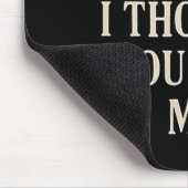 Overreaction Quote You Blinked I Thought You Left  Muismat (Hoek)