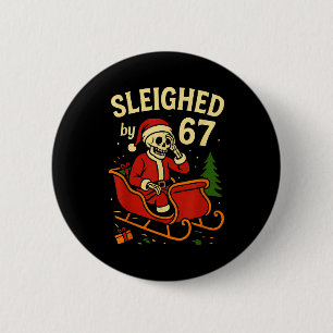 Overrompeld door 67 Grappige Skelet Kerstman 6 7 T Ronde Button 5,7 Cm