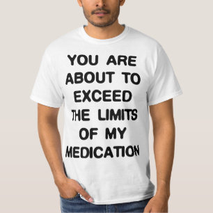 Overschrijd de limieten van mijn T-Shirt medicatie