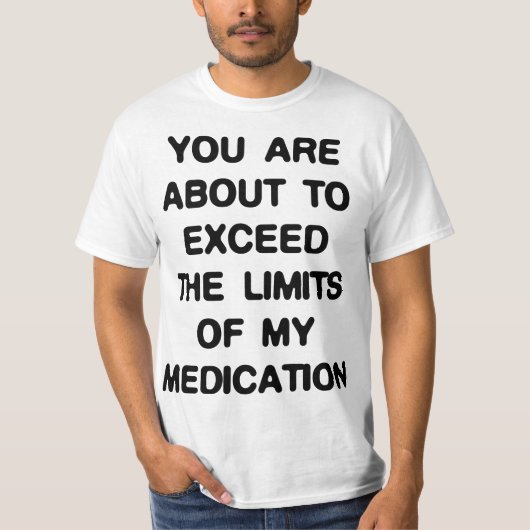 Overschrijd de limieten van mijn T-Shirt medicatie (Voorkant)