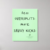 Oversplits vs. Savoy Kicks Celadon Canvas Afdruk (Voorkant)