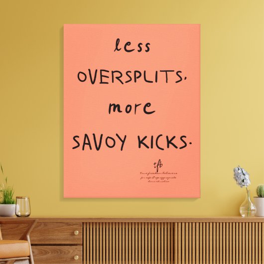 Oversplits vs. Savoy Kicks Lt. Koraal Canvas Afdruk (Insitu (Woonkamer))