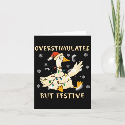 Overstimulated But Festive Goose Christmas Funny G Kaart (Voorkant)