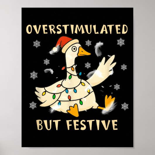 Overstimulated But Festive Goose Christmas Funny G Poster (Voorkant)