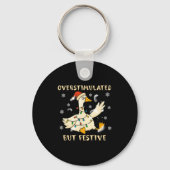 Overstimulated But Festive Goose Christmas Funny G Sleutelhanger (Voorkant)