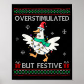 Overstimulated But Festive Goose Ugly Sweater Chri Poster (Voorkant)