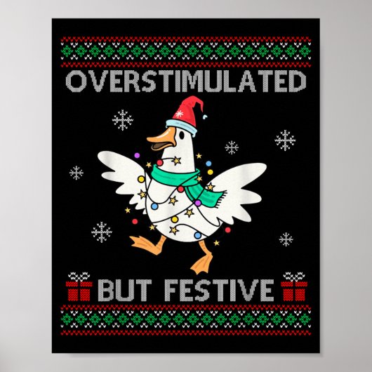 Overstimulated But Festive Goose Ugly Sweater Chri Poster (Voorkant)