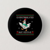 Overstimulated But Festive Goose Ugly Sweater Chri Ronde Button 5,7 Cm (Voorkant)