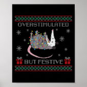 Overstimulated But Festive Ossum Ugly Sweater Chri Poster (Voorkant)
