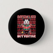 Overstimulated But Festive Ugly Xmas Ronde Button 5,7 Cm (Voorkant)