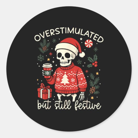 Overstimulated But Still Festive Funny Christmas S Ronde Sticker (Voorkant)