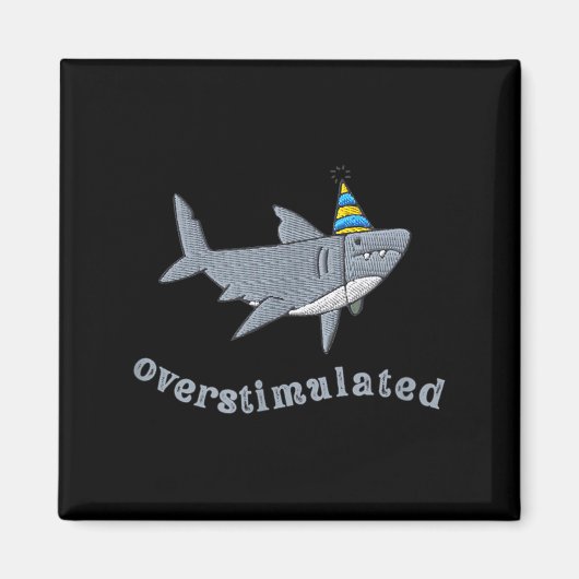 Overstimulated Hat Shark Funny Birthday,men,women Magneet (Voorkant)