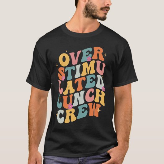 Overstimulated Lunch Lady Crew School Cafeteria Wo T-shirt (Voorkant)