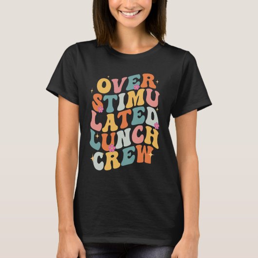Overstimulated Lunch Lady Crew School Cafeteria Wo T-shirt (Voorkant)