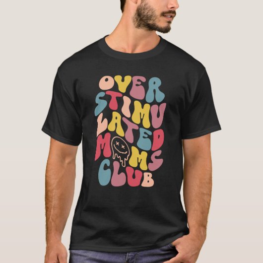 Overstimulated Moms Club  7 T-shirt (Voorkant)