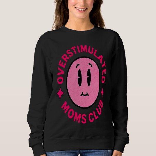 Overstimulated Moms Club Funny Saying Mother's Day Trui (Voorkant)