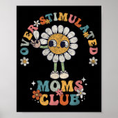 Overstimulated Moms Club Groovy Funny Mothers Day  Poster (Voorkant)