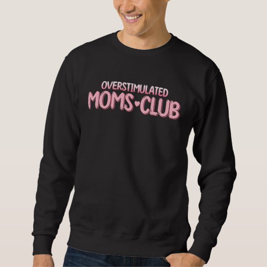 Overstimulated Moms Club Saying for Mom 2 Trui (Voorkant)