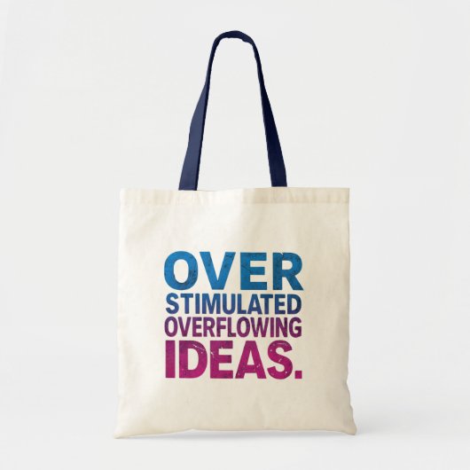 Overstimulated Overflowing Ideas ND Tote Bag (Voorkant)