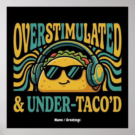 Overstimulated & Under-Taco'd Funny Retro Foodie Poster (Voorkant)