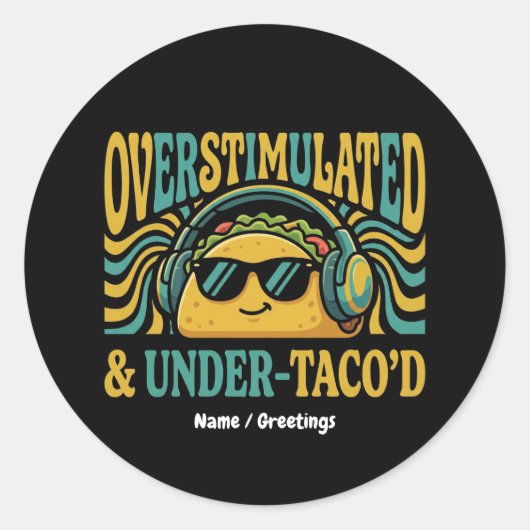 Overstimulated & Under-Taco'd Funny Retro Foodie Ronde Sticker (Voorkant)