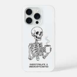 Overstimulated & Undercaffeinated Phone Case  iPhone 15 Pro Case