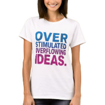 Overstimulatie Overlopende Ideeën ADHD T-shirt