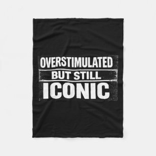 Overstimulert Maar Iconisch Grappig Citaat Sarcasm Fleece Deken