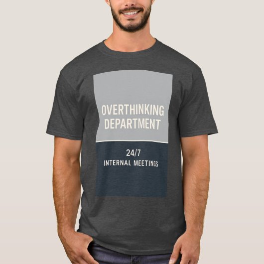 Overthinking Department Funny Minimalist Quote T-shirt (Voorkant)