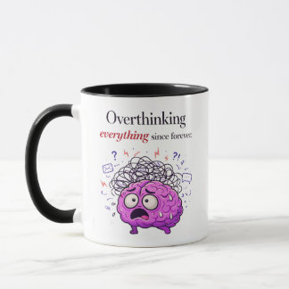 Overthinking Everything Since Forever Mug Mok