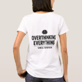 "Overthinking Everything Since Forever" T-shirt (Achterkant)