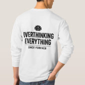 "Overthinking Everything Since Forever" T-shirt (Achterkant)
