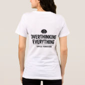 "Overthinking Everything Since Forever" Tri-Blend Shirt (Achterkant)