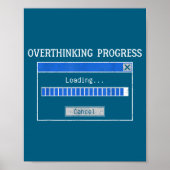 Overthinking Loading Funny Tech Humor Quote Poster (Voorkant)