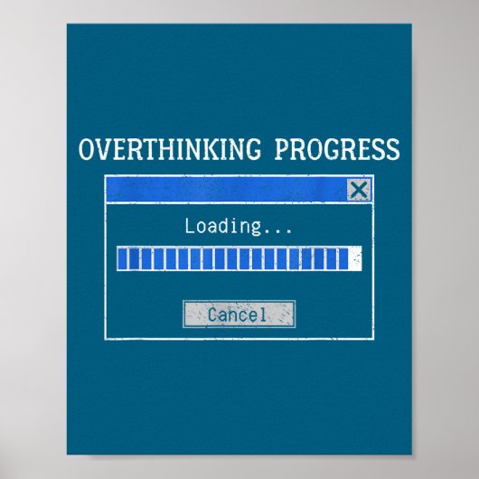 Overthinking Loading Funny Tech Humor Quote Poster (Voorkant)