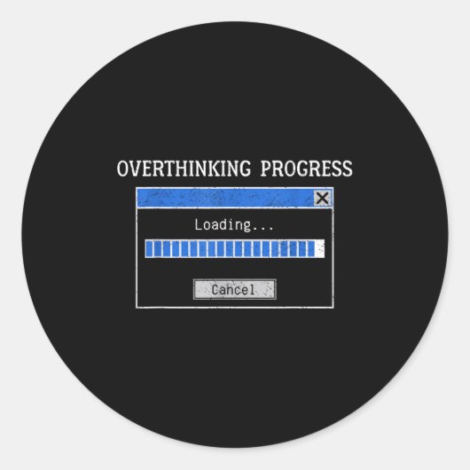 Overthinking Loading Funny Tech Humor Quote Ronde Sticker (Voorkant)