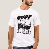 Overthinking Solves Nothing Skateboard Streetwear T-shirt (Voorkant)