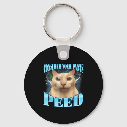 Overweeg Dat Je Broek Gepist Grappige Freak Kat Me Sleutelhanger (Voorkant)