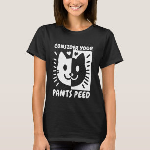 Overweeg Dat Je Broek Geplast Heeft - Grappige Kat T-shirt