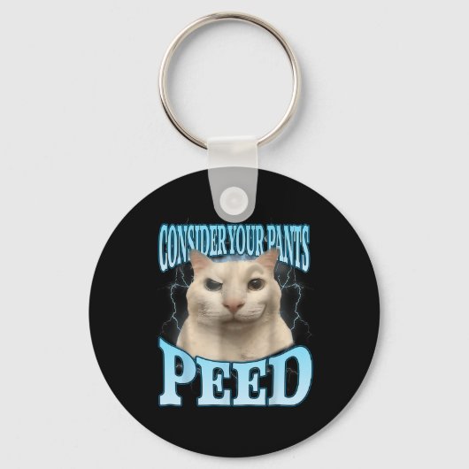 Overweeg Dat Je Broek Heeft Geplast Grappige Freak Sleutelhanger (Voorkant)