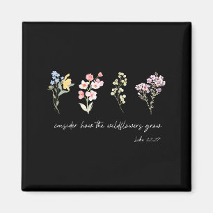 Overweeg hoe de wilde bloemen groeien Jezus God Ch Magneet