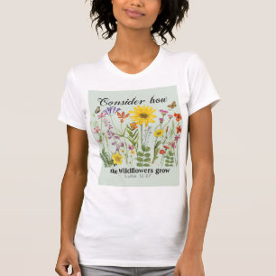Overweeg hoe de wilde bloemen groeien - Lukas 12 T-shirt