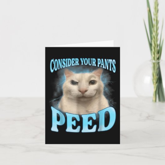 Overweeg je broek plassen grappige freak kat meme kaart (Voorkant)