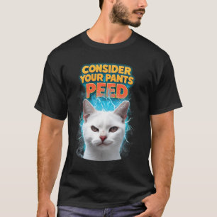 Overweeg je broek plassen grappige freak kat meme  t-shirt