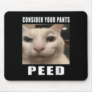 Overweeg uw broek plassen Gekke kat meme Mannen vr Muismat