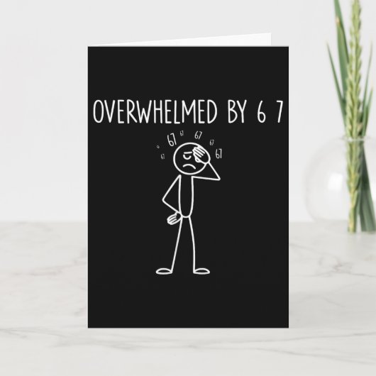 Overweldigd Door 6 7 Meme 67 Zes Zeven 6 7 Kaart (Voorkant)