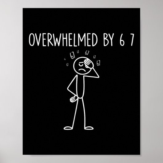 Overweldigd door 6 7 Meme 67 Zes Zeven 6 7  Poster (Voorkant)