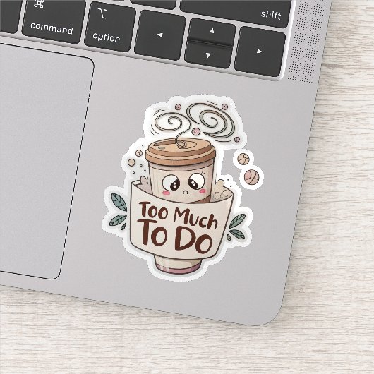 Overweldigde Coffee Sticker – Te veel te doen (Detail)