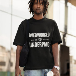 Overwerkte Onderbetaalde Grappige Werk Giftful Sty T-shirt
